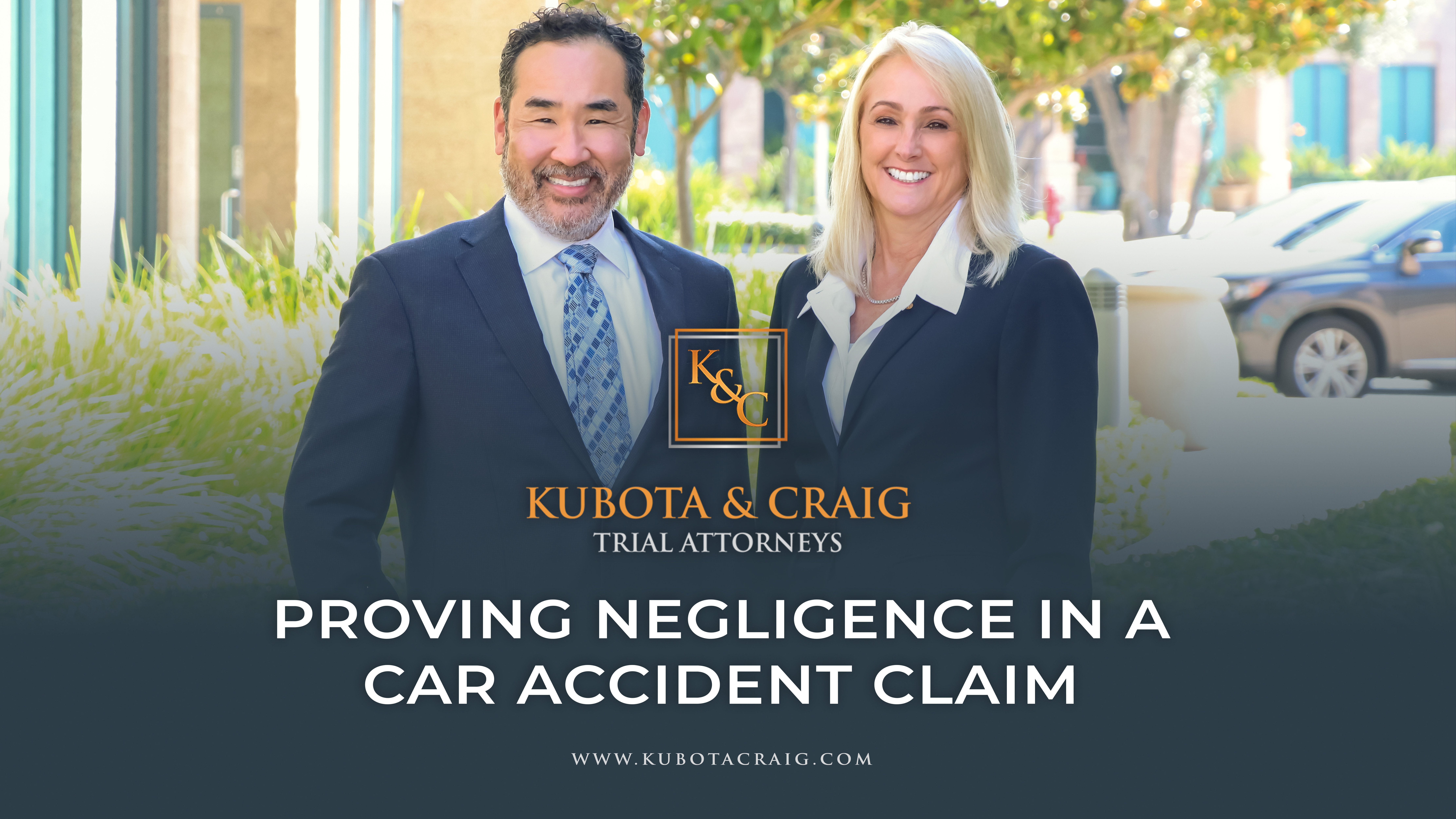 Irvine Car Accident Attorneys Kubota & Craig blog post about proving negligence in a car accident claim.